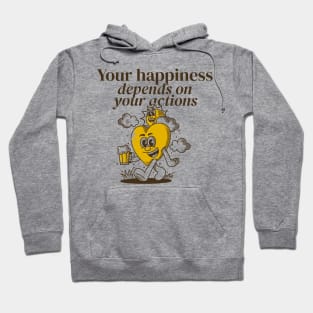 Your happiness depends on your action Hoodie